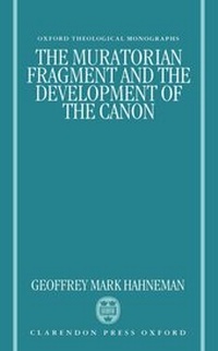 Enlarge image Cover: The Muratorian Fragment and the Development of the Canon - Oxford University Press