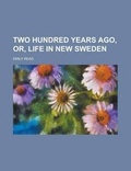 Cover: Two Hundred Years Ago, Or, Life in New Sweden - Rarebooksclub.com