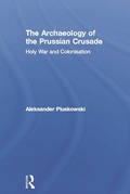 Cover: The Archaeology of the Prussian Crusade - Routledge