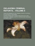 Cover: Oklahoma Criminal Reports; Cases Determined in the Criminal Court of Appeals of the State of Oklahoma Volume 8 - Rarebooksclub.com