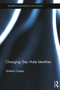 Enlarge image Cover: Changing Gay Male Identities - Routledge