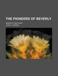 Cover: The Pioneers of Beverly; Series of Sketches - Rarebooksclub.com