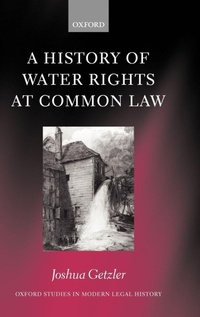 Enlarge image Cover: A History of Water Rights at Common Law - Oxford University Press