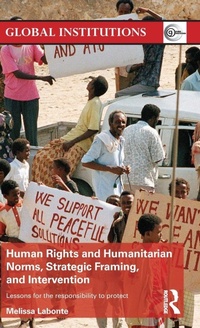 Enlarge image Cover: Human Rights and Humanitarian Norms, Strategic Framing, and Intervention - Routledge