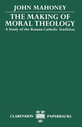 Cover: The Making of Moral Theology - Oxford University Press