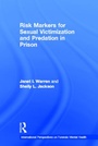 Cover: Risk Markers for Sexual Victimization and Predation in Prison - Routledge