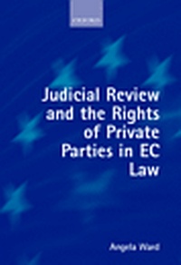 Enlarge image Cover: Judicial Review and the Rights of Private Parties in EC Law - Oxford University Press