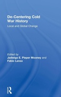 Cover: De-Centering Cold War History - Routledge