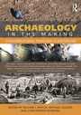 Cover: Archaeology in the Making - Routledge