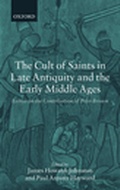 Cover: The Cult of Saints in Late Antiquity and the Early Middle Ages - Oxford University Press