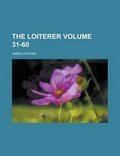 Cover: The Loiterer Volume 31-60 - Rarebooksclub.com