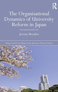 Cover: The Organisational Dynamics of University Reform in Japan - Routledge