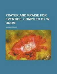 Enlarge image Cover: Prayer and Praise for Eventide, Compiled by W. Odom - Rarebooksclub.com