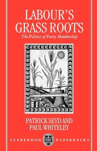 Enlarge image Cover: Labour's Grass Roots - Clarendon Press