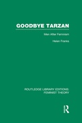 Cover: Goodbye Tarzan (RLE Feminist Theory) - Routledge
