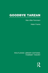 Enlarge image Cover: Goodbye Tarzan (RLE Feminist Theory) - Routledge