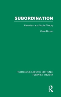 Enlarge image Cover: Subordination (RLE Feminist Theory) - Routledge