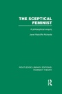 Cover: The Sceptical Feminist (RLE Feminist Theory) - Routledge