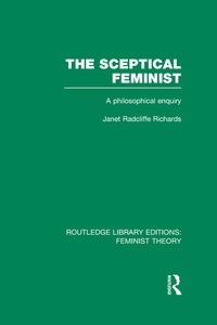 Enlarge image Cover: The Sceptical Feminist (RLE Feminist Theory) - Routledge