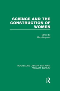Enlarge image Cover: Science and the Construction of Women (RLE Feminist Theory) - Routledge