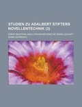 Cover: Studien Zu Adalbert Stifters Novellentechnik (3) - Rarebooksclub.com