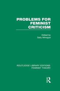 Enlarge image Cover: Problems for Feminist Criticism (RLE Feminist Theory) - Routledge