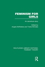 Cover: Feminism for Girls (RLE Feminist Theory) - Routledge