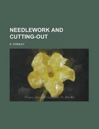 Enlarge image Cover: Needlework and Cutting-Out - Rarebooksclub.com