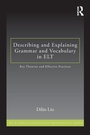 Cover: Describing and Explaining Grammar and Vocabulary in ELT - Routledge