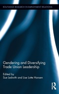 Cover: Gendering and Diversifying Trade Union Leadership - Routledge