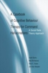 Enlarge image Cover: A Casebook of Cognitive Behaviour Therapy for Command Hallucinations - Routledge