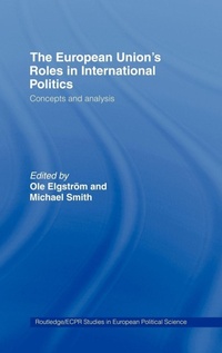 Enlarge image Cover: The European Union's Roles in International Politics - Routledge