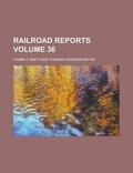 Cover: Railroad Reports Volume 36 - Rarebooksclub.com