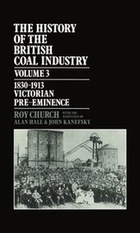 Abbildung von: The History of the British Coal Industry: Volume 3: 1830-1913 - Oxford University Press