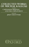 Cover: Collected Works of Michal Kalecki: Volume I. Capitalism: Business Cycles and Full Employment - Clarendon Press