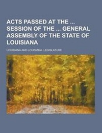 Abbildung von: Acts Passed at the Session of the General Assembly of the State of Louisiana - Theclassics.Us