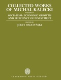 Cover: Collected Works of Michal Kalecki: Volume IV: Socialism: Economic Growth and Efficiency of Investment - Oxford University Press