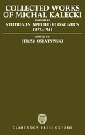 Cover: Collected Works of Michal Kalecki: Volume VI: Studies in Applied Economics 1927-1941 - Oxford University Press