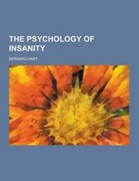 Abbildung von: The Psychology of Insanity - Theclassics.Us