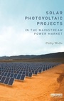Cover: Solar Photovoltaic Projects in the Mainstream Power Market - Routledge