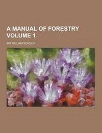 Abbildung von: A Manual of Forestry Volume 1 - Theclassics.Us