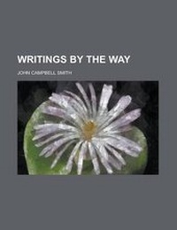 Enlarge image Cover: Writings by the Way - Rarebooksclub.com