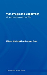 Enlarge image Cover: War, Image and Legitimacy - Routledge