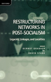 Enlarge image Cover: Restructuring Networks in Post-Socialism - Oxford University Press