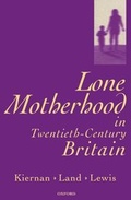 Cover: Lone Motherhood in Twentieth-Century Britain - Oxford University Press