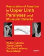 Cover: Restoration of Function in Upper Limb Paralyses and Muscular Defects - CRC Press