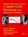 Cover: Restoration of Function in Upper Limb Paralyses and Muscular Defects - CRC Press