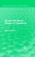 Cover: Social and Moral Theory in Casework (Routledge Revivals) - Routledge