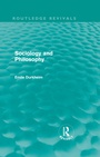 Cover: Sociology and Philosophy (Routledge Revivals) - Routledge