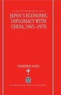 Cover: Japan's Economic Diplomacy with China, 1945-1978 - Oxford University Press